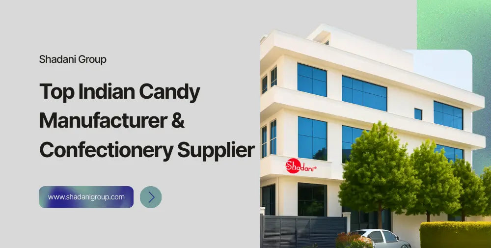 Top Indian Candy Manufacturer & Confectionery Supplier for Bulk Buyers in 2025